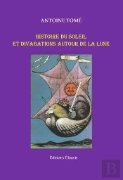 Histoire Du Soleil Et Divagations Autour De La Lune