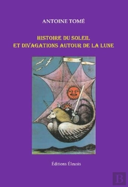 Bertrand.pt - Histoire Du Soleil Et Divagations Autour De La Lune