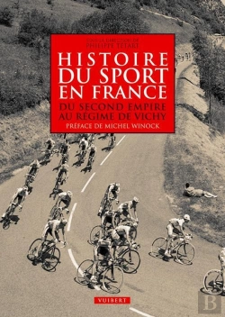 Bertrand.pt - Histoire Du Sport En France Du Second Empire Au Régime De Vichy