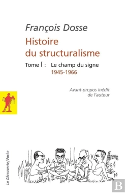 Bertrand.pt - Histoire Du Structuralisme Tome 1 ; Le Champ Du Signe ; 1945-1966