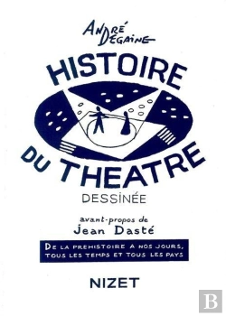 Bertrand.pt - Histoire Du Theatre Dessinée ; De La Préhistoire À Nos Jours, Tous Les Temps Et Tous Les Pays