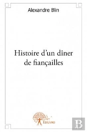 Histoire D'Un Diner De Fiancailles