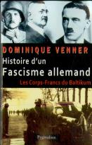 Histoire D'Un Fascisme Allemand ; Les Corps-Francs Du Baltikum