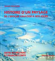 Histoire D'Un Paysage De L'Époque Gauloise À Nos Jours