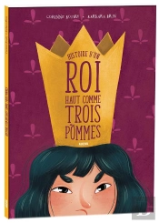 Histoire D'Un Roi Haut Comme Trois Pommes