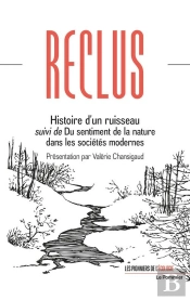 Histoire D'Un Ruisseau ; Du Sentiment De La Nature Dans Les Sociétés Modernes