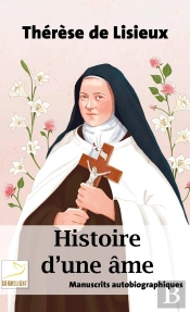 Histoire D'Une Âme : Manuscrits Autobiographiques
