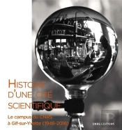 Histoire D'Une Cité Scientifique ; Le Campus Du Cnrs À Gif-Sur-Yvette (1946-2016)