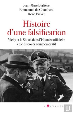 Bertrand.pt - Histoire D'Une Falsification : Vichy Et La Shoah Dans L'Histoire Officielle Et Le Discours Commémoratif