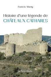 Histoire D'Une Légende De Châteaux Cathares