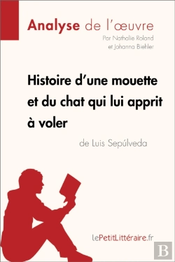 Bertrand.pt - Histoire D'Une Mouette Et Du Chat Qui Lui Apprit À Voler De Luis Sepúlveda (Analyse De L'Oeuvre)