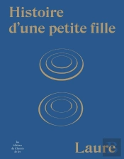 Histoire D'Une Petite Fille ; Vie De Laure
