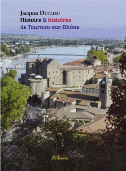 Bertrand.pt - Histoire & Histoires De Tournon-Sur-Rhone