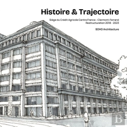 Bertrand.pt - Histoire & Trajectoire : Siège Du Crédit Agricole Centre France - Clermont-Ferrand, Restructuration 2018-2023