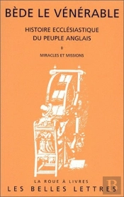 Histoire Ecclésiastique Du Peuple Anglais. Tome Ii: Miracles Et Missions