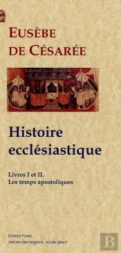 Histoire Ecclesiastique, Livres 1 Et 2 - Les Temps Apostoliques.