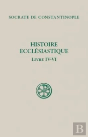 Histoire Ecclésiastique ; Livres 4 À 6