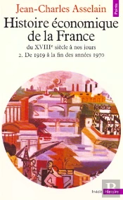 Histoire Economique De La France Du Xviiie Siecle A Nos Jours T.2 De 1919 A La Fin Des Annees 70