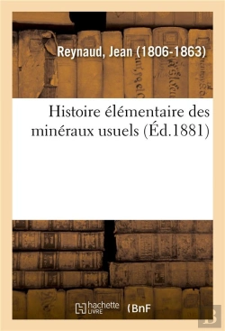 Bertrand.pt - Histoire Elementaire Des Mineraux Usuels