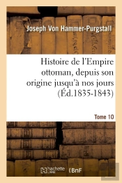 Histoire Empire Ottoman T.10 Edition 1835 1843