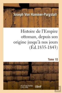 Bertrand.pt - Histoire Empire Ottoman T.10 Edition 1835 1843
