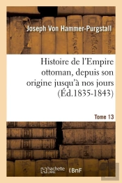 Histoire Empire Ottoman T.13 Edition 1835 1843