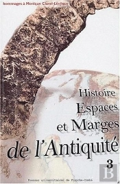 Histoire, Espaces Et Marges De L'Antiquité : Hommage À Monique Clavel-Lévèque, Iii