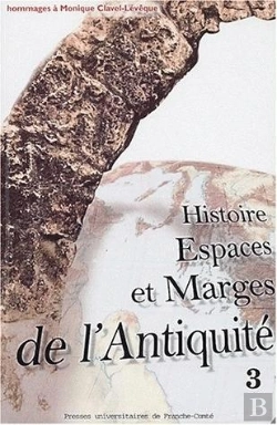 Bertrand.pt - Histoire, Espaces Et Marges De L'Antiquité : Hommage À Monique Clavel-Lévèque, Iii