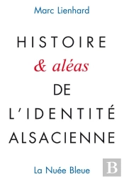 Histoire (Et Aléas) De L'Identité Alsacienne