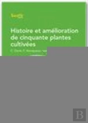 Histoire Et Amelioration De Cinquante Plantes Cultivees
