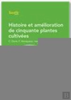 Bertrand.pt - Histoire Et Amelioration De Cinquante Plantes Cultivees