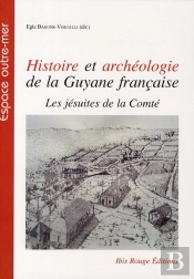 Histoire Et Archéologie De La Guyane Française : Les Jésuites De La Comté