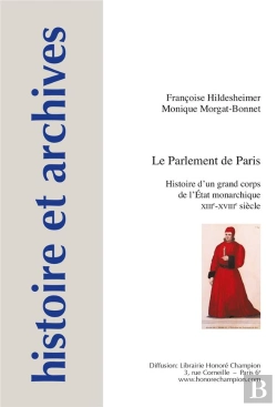 Bertrand.pt - Histoire Et Archives Hors-Série Tome 16 : Le Parlement De Paris ; Histoire D'Un Grand Corps De L'Etat Monarchique, Xiiie-Xviiie Siècle