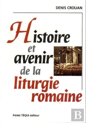 Histoire Et Avenir De La Liturgie Romaine