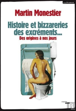 Bertrand.pt - Histoire Et Bizarreries Sociales Des Excrements