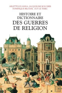 Bertrand.pt - Histoire Et Dictionnaire Des Guerres De Religion (1559-1598)