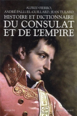Bertrand.pt - Histoire Et Dictionnaire Du Consulat Et De L'Empire