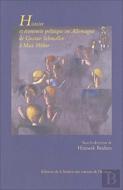 Histoire Et Économie Politique En Allemagne ; De Gustav Schmoller À Max Weber