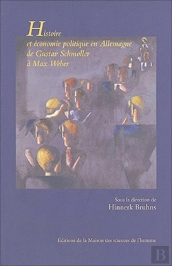 Bertrand.pt - Histoire Et Économie Politique En Allemagne ; De Gustav Schmoller À Max Weber