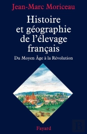 Histoire Et Géographie De L'Élevage Français : Du Moyen Âge À La Révolution