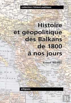 Bertrand.pt - Histoire Et Géopolitique Des Balkans De 1800 À Nos Jours