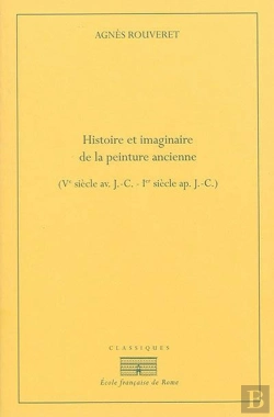 Bertrand.pt - Histoire Et Imaginaire De La Peinture Ancienne ; Ve Siècle Av. J.-C. - Ier Siècle Ap. J.-C.