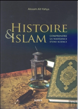 Bertrand.pt - Histoire Et Islam ; Comprendre La Naissance D'Une Science