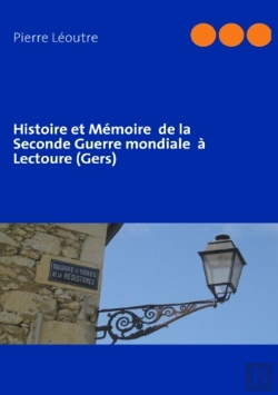 Bertrand.pt - Histoire Et Mémoire De La Seconde Guerre Mondiale  À Lectoure (Gers)
