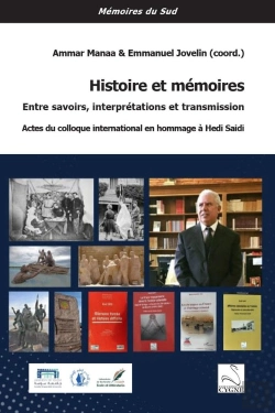 Bertrand.pt - Histoire Et Mémoires : Entre Savoirs, Interprétations Et Transmission : Actes Du Colloque International En Hommage À Hedi Saidi