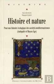 Histoire Et Nature ; Pour Une Histoire Écologique Des Sociétés Méditerranéennes (Antiquité Et Moyen-Âge)