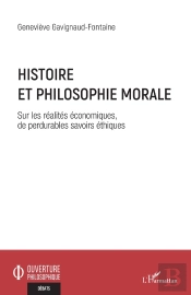 Histoire Et Philosophie Morale : Sur Les Réalités Économiques, De Perdurables Savoirs Éthiques