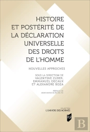 Histoire Et Postérité De La Déclaration Universelle Des Droits De L'Homme