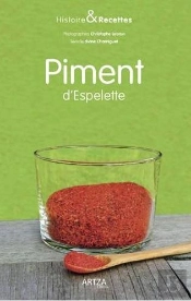 Histoire Et Recettes ; Piment D'Espelette