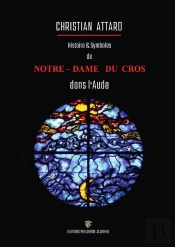 Histoire Et Symboles Et Notre-Dame Du Cros Dans L'Aude